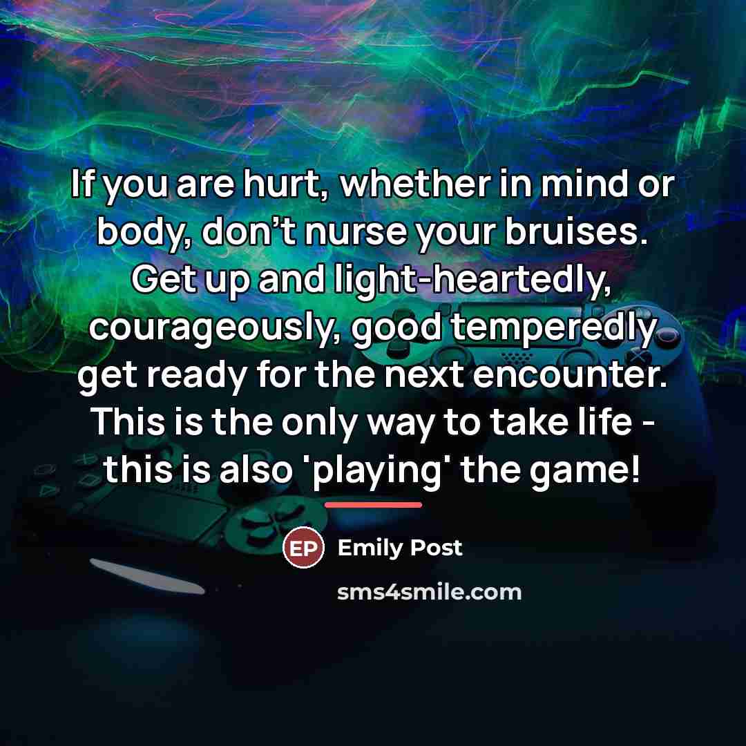“If you are hurt, whether in mind or body, don't…” quote by Emily Post