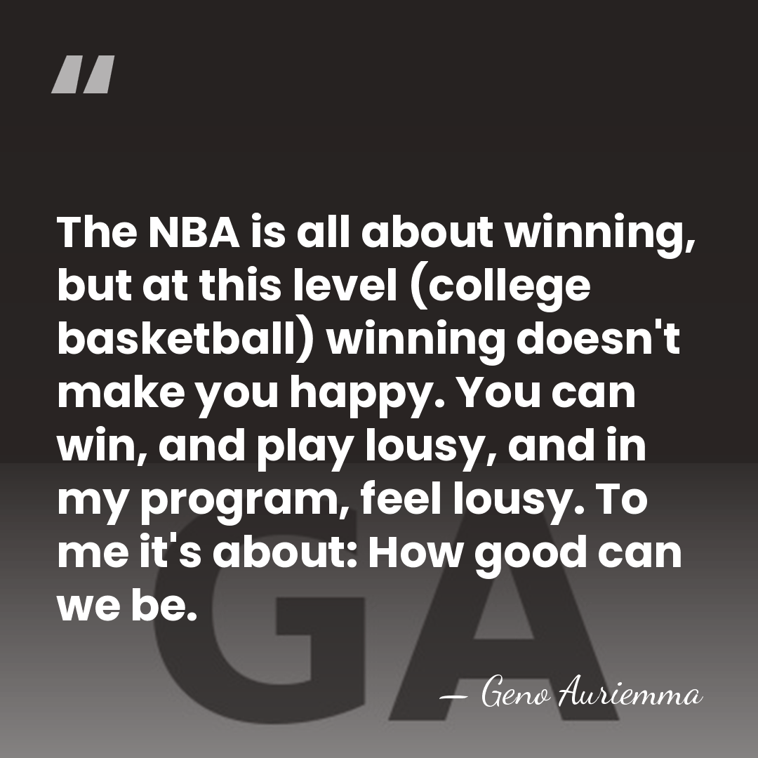 The NBA is all about winning, but at this level (college basketball)&hellip; - Geno Auriemma