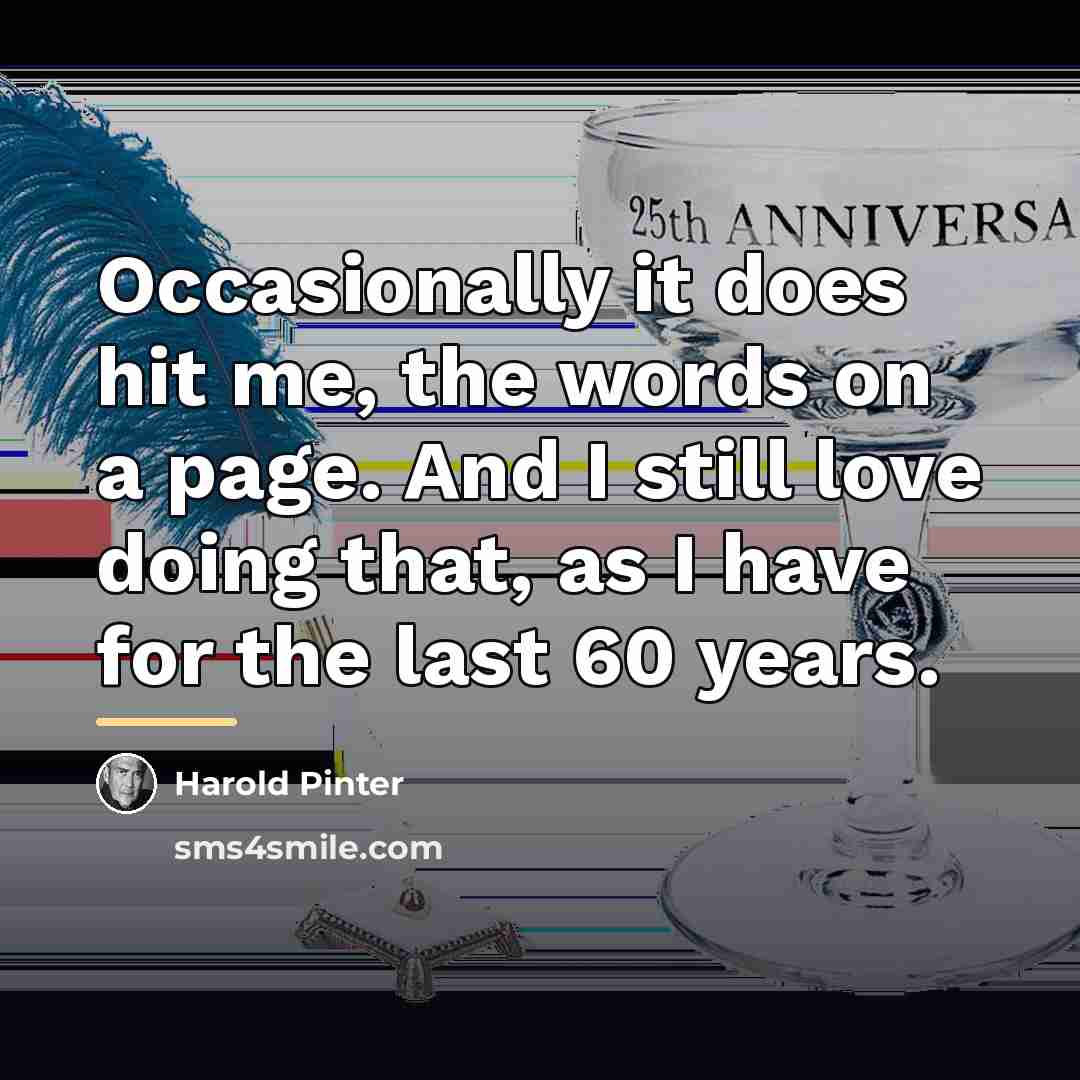 “Occasionally it does hit me, the words on a page.…” quote by Harold Pinter