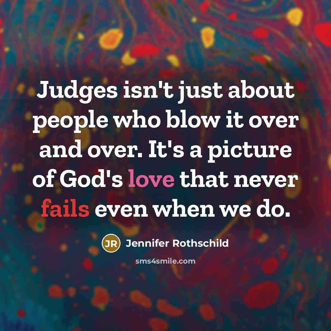 “Judges isn't just about people who blow it over and…” quote by Jennifer Rothschild
