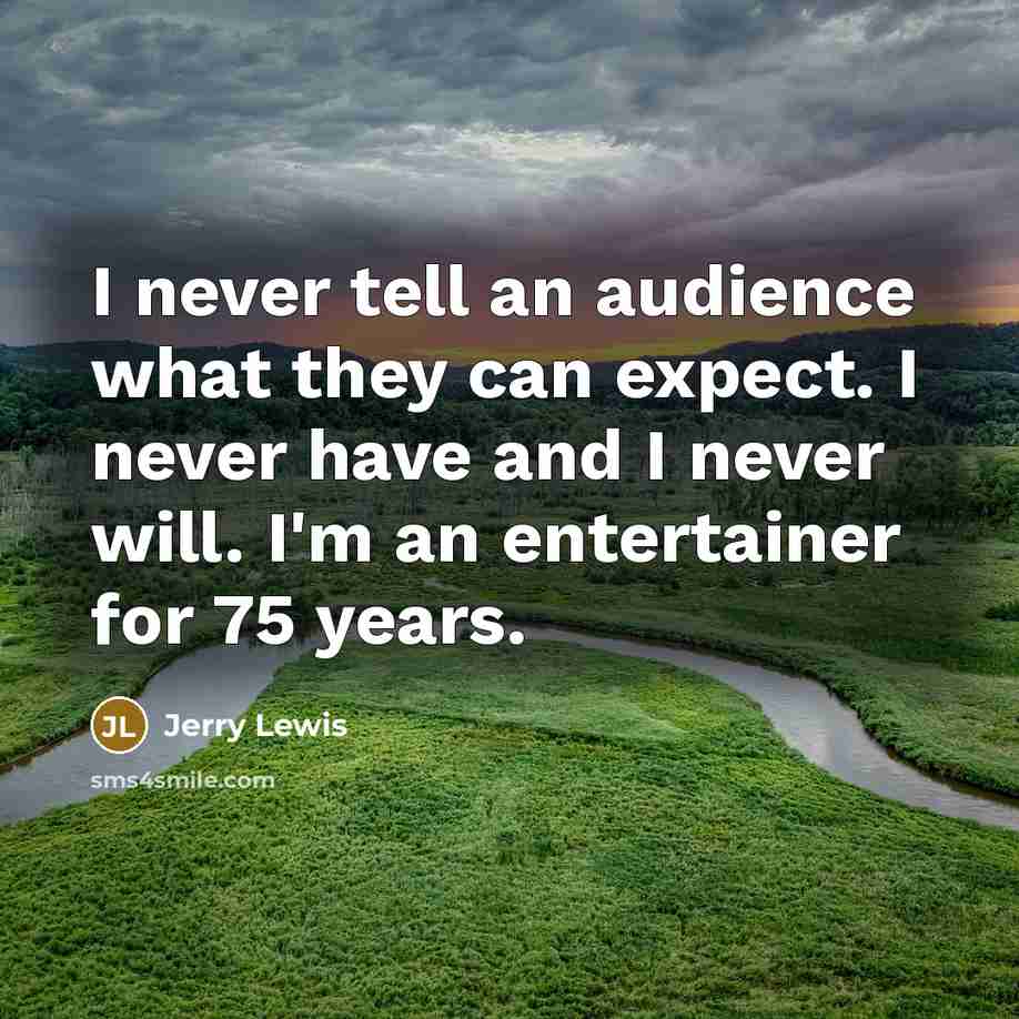 “I never tell an audience what they can expect. I…” quote by Jerry Lewis