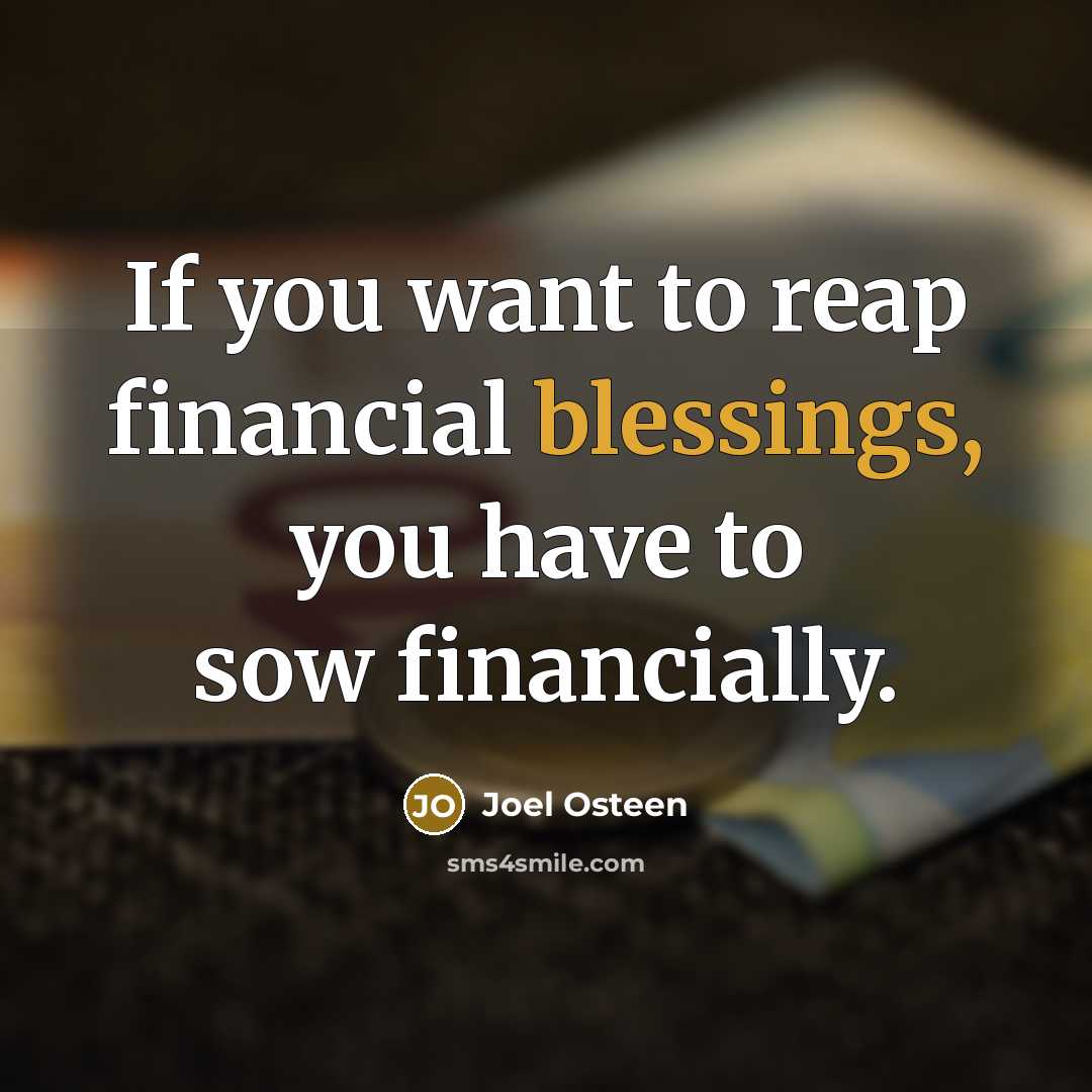 “If you want to reap financial blessings, you have to…” quote by Joel Osteen