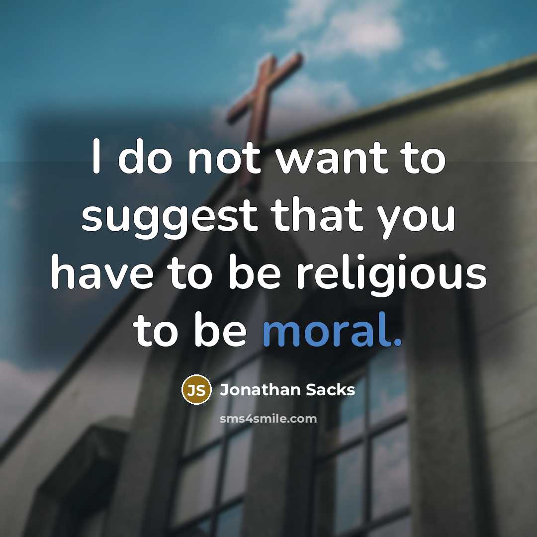 “I do not want to suggest that you have to…” quote by Jonathan Sacks