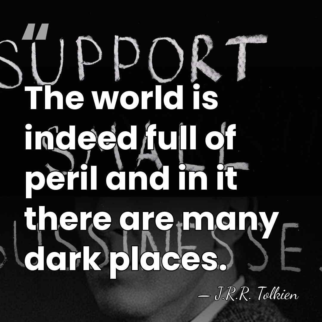 The world is indeed full of peril and in it there are&hellip; - J.R.R. Tolkien