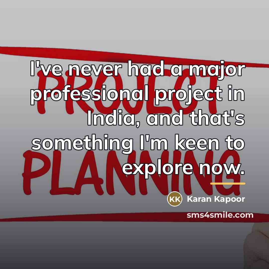 “I've never had a major professional project in India, and…” quote by Karan Kapoor