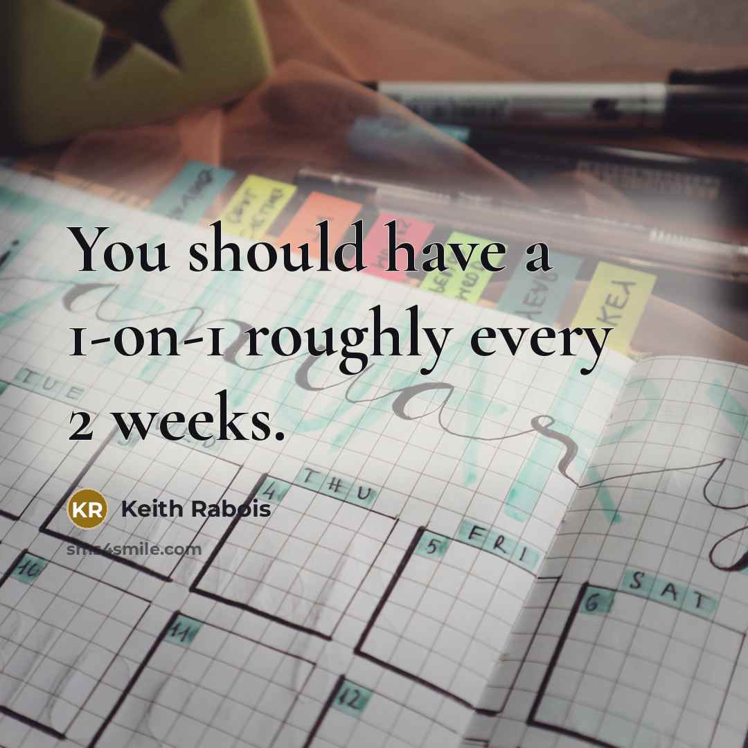 “You should have a 1-on-1 roughly every 2 weeks.…” quote by Keith Rabois