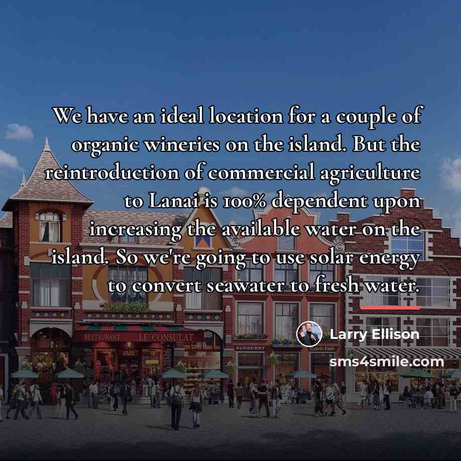 “We have an ideal location for a couple of organic…” quote by Larry Ellison