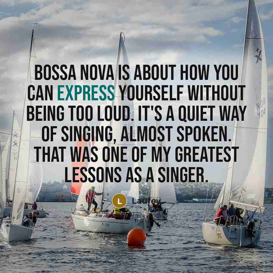 “Bossa nova is about how you can express yourself without…” quote by Laufey