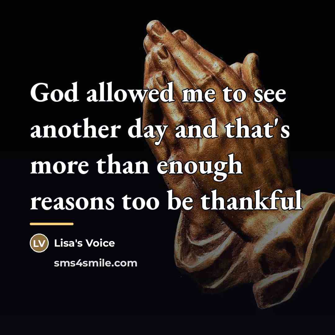 “God allowed me to see another day and that's more…” quote by Lisa's Voice