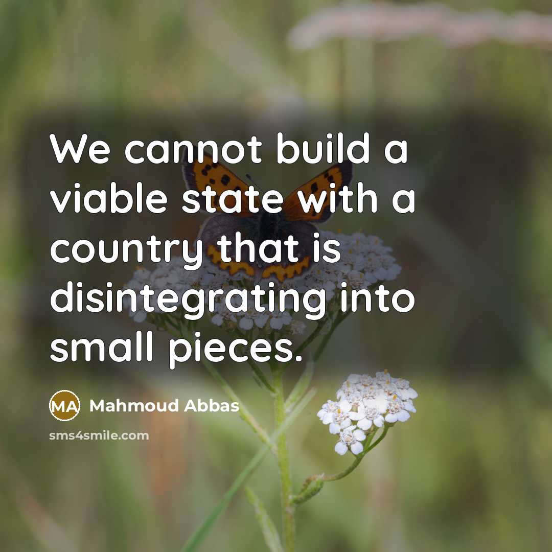 “We cannot build a viable state with a country that…” quote by Mahmoud Abbas