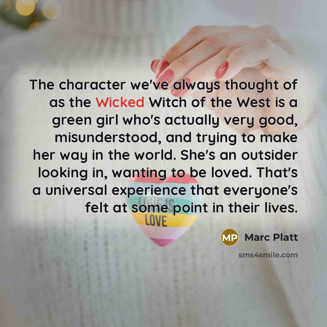“The character we've always thought of as the Wicked Witch…” quote by Marc Platt