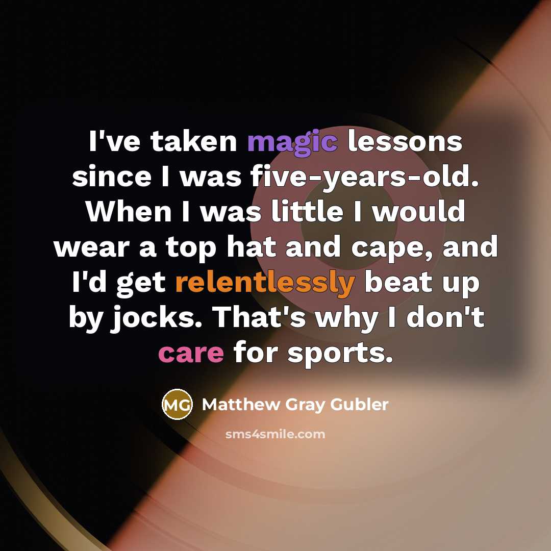“I've taken magic lessons since I was five-years-old. When I…” quote by Matthew Gray Gubler