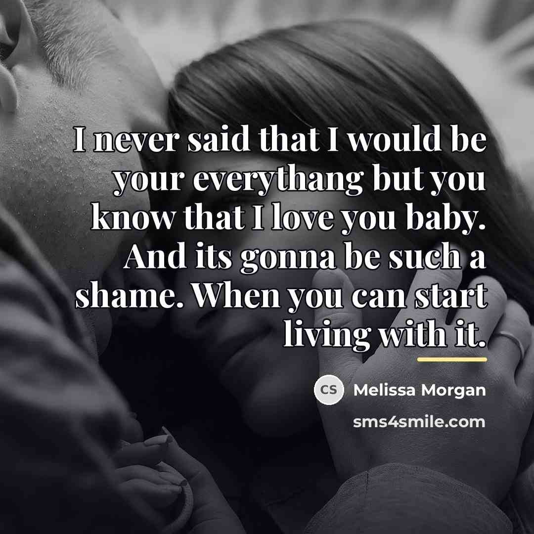“I never said that I would be your everythang but…” quote by Melissa Morgan