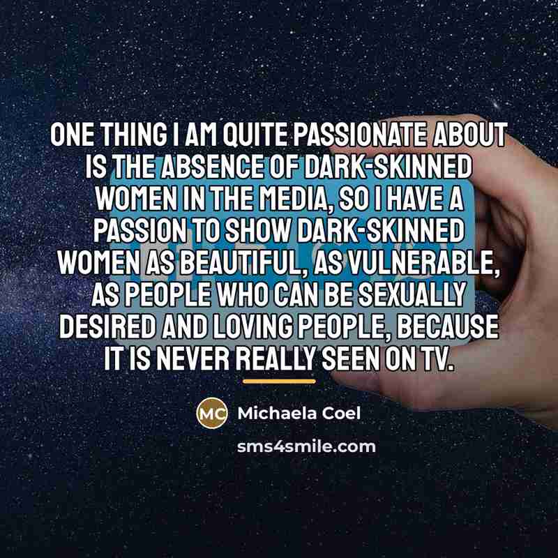“One thing I am quite passionate about is the absence…” quote by Michaela Coel