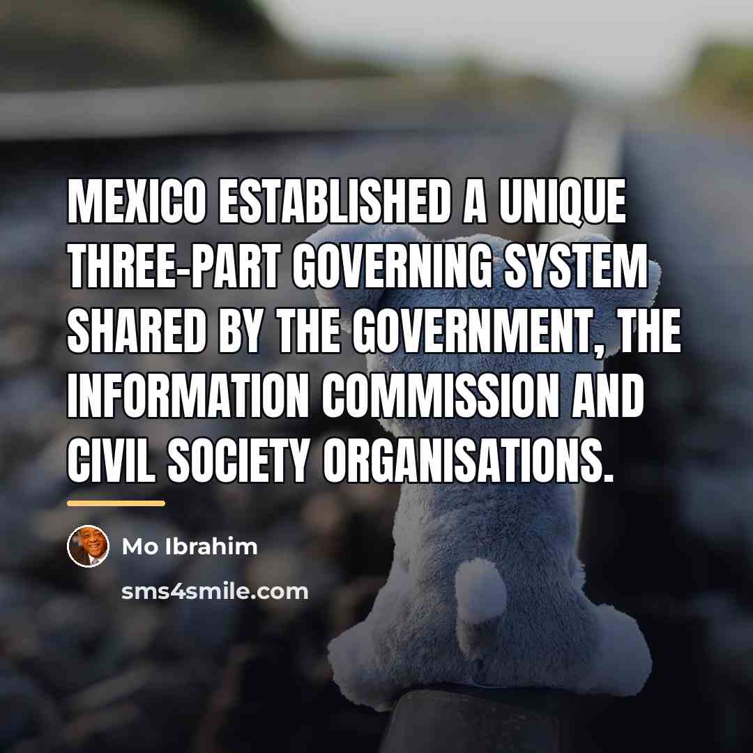 “Mexico established a unique three-part governing system shared by the…” quote by Mo Ibrahim