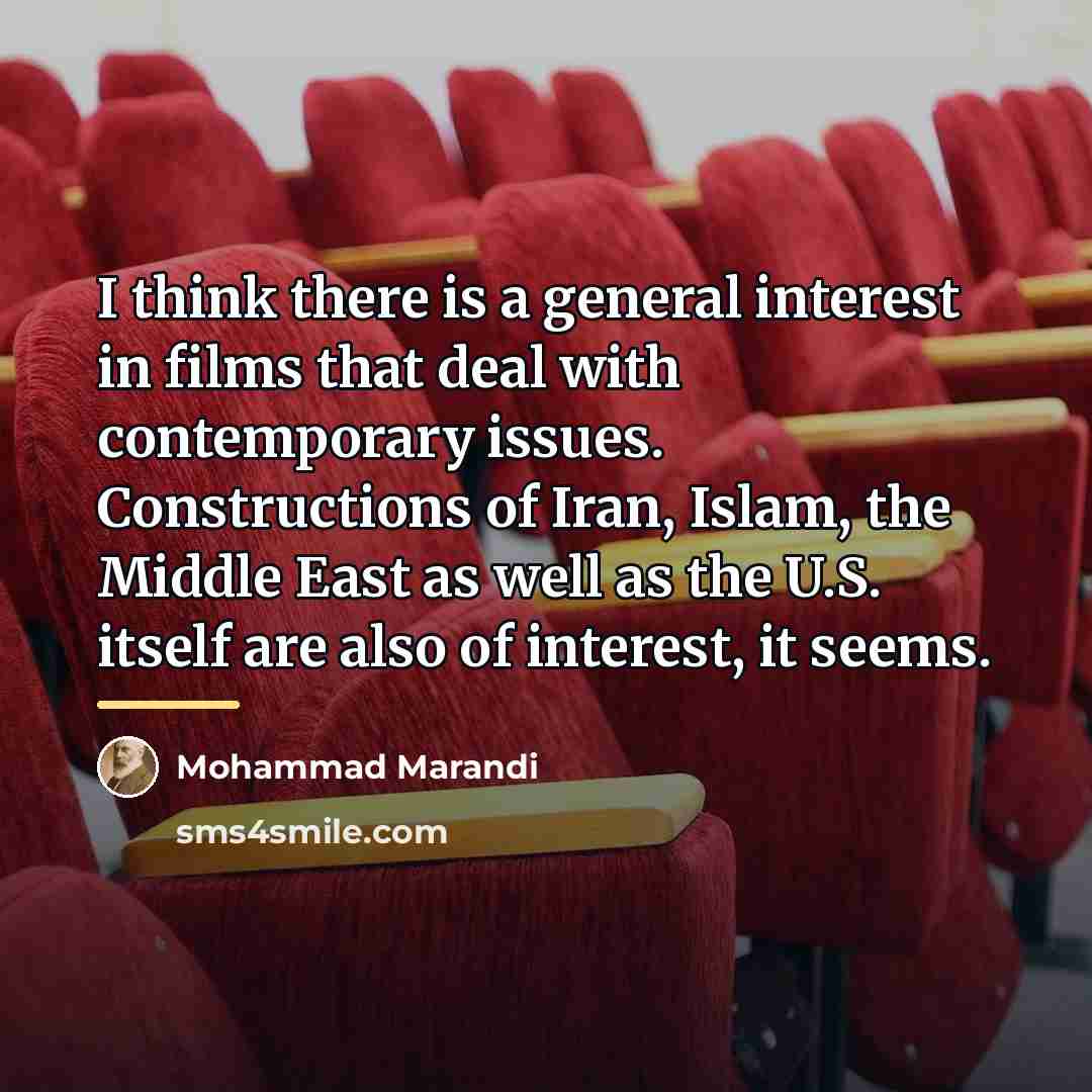 “I think there is a general interest in films that…” quote by Mohammad Marandi