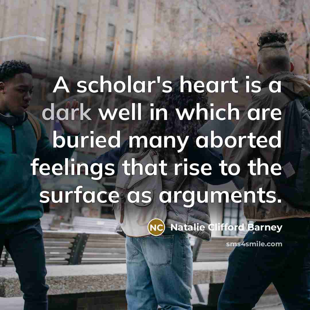 “A scholar's heart is a dark well in which are…” quote by Natalie Clifford Barney