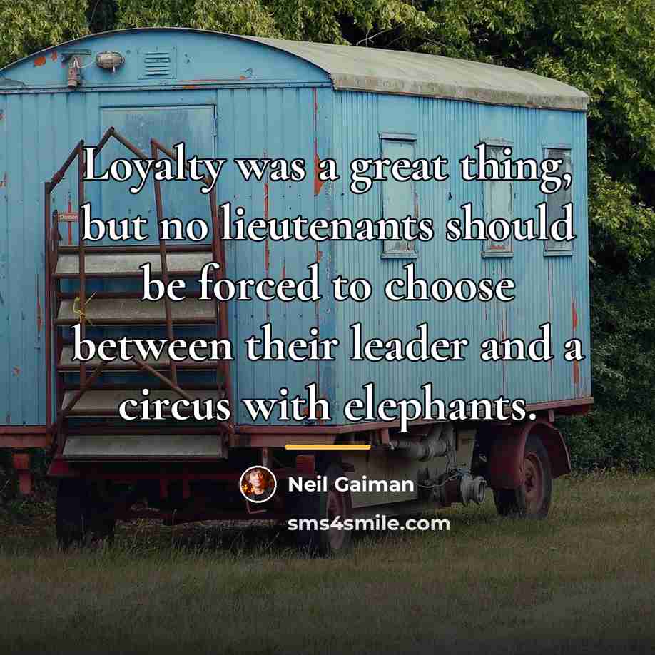 “Loyalty was a great thing, but no lieutenants should be…” quote by Neil Gaiman