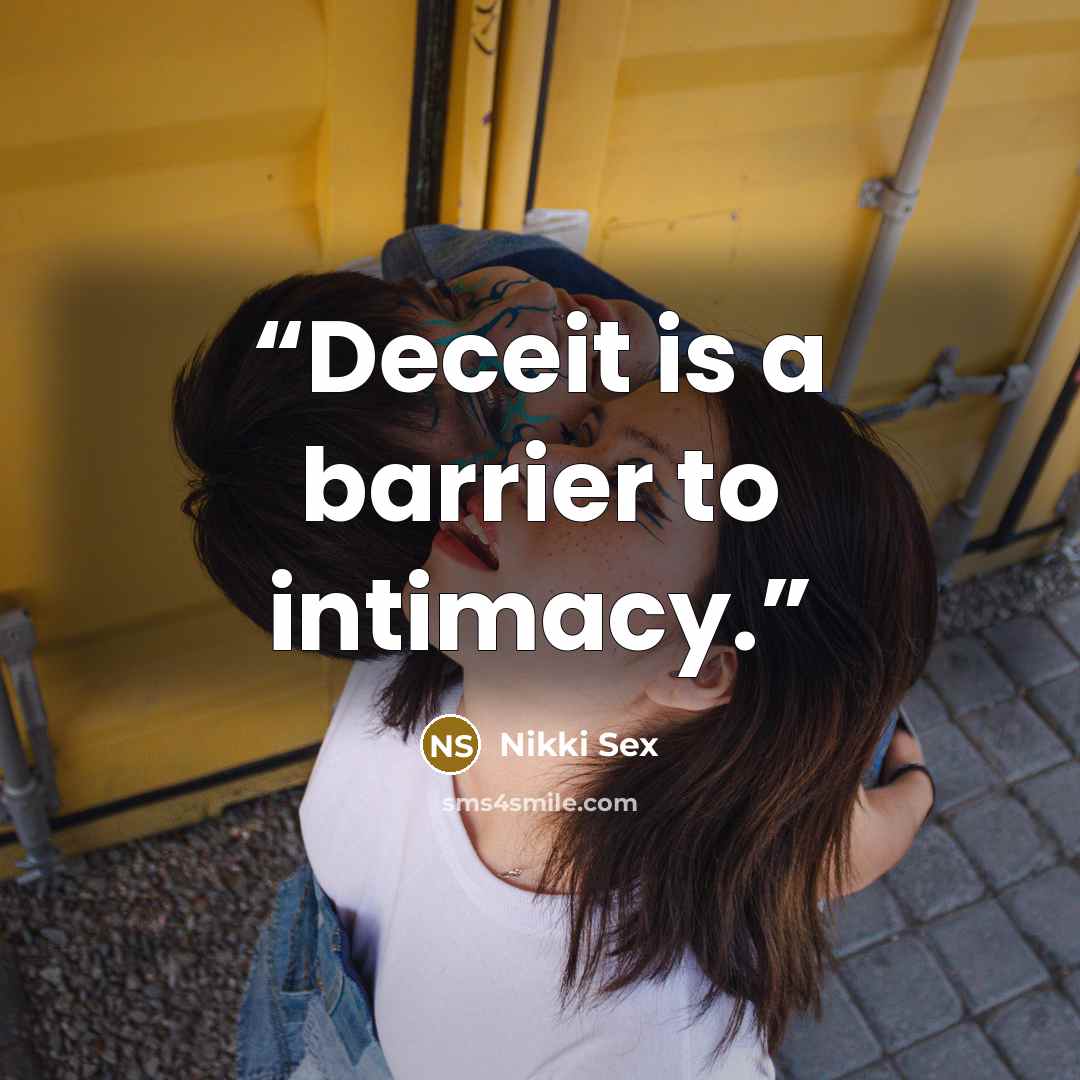 “Deceit is a barrier to intimacy.” quote by Nikki Sex