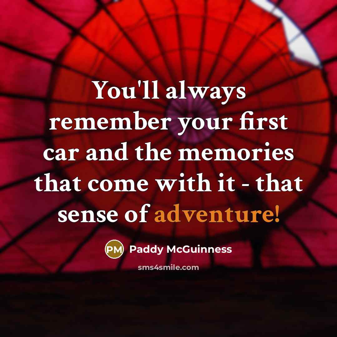 “You'll always remember your first car and the memories that…” quote by Paddy McGuinness