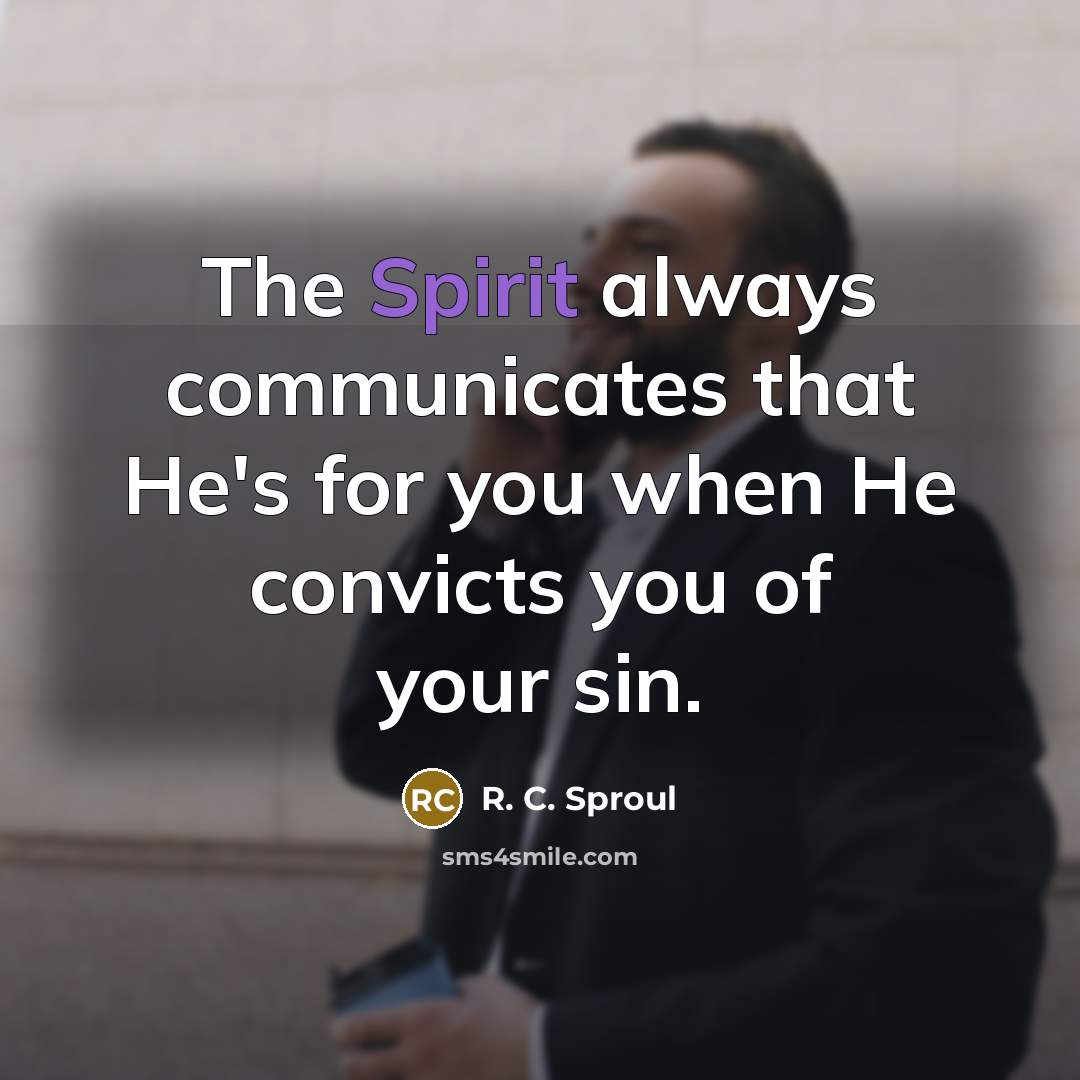 “The Spirit always communicates that He's for you when He…” quote by R. C. Sproul