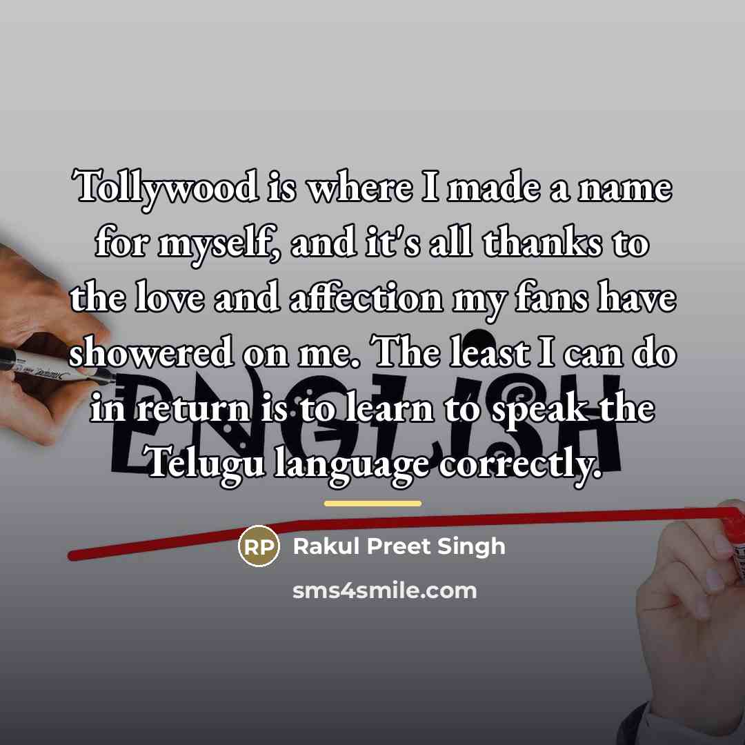 “Tollywood is where I made a name for myself, and…” quote by Rakul Preet Singh