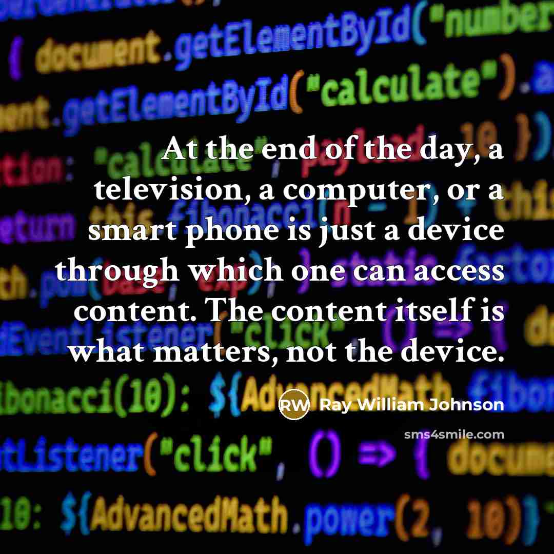 “At the end of the day, a television, a computer,…” quote by Ray William Johnson