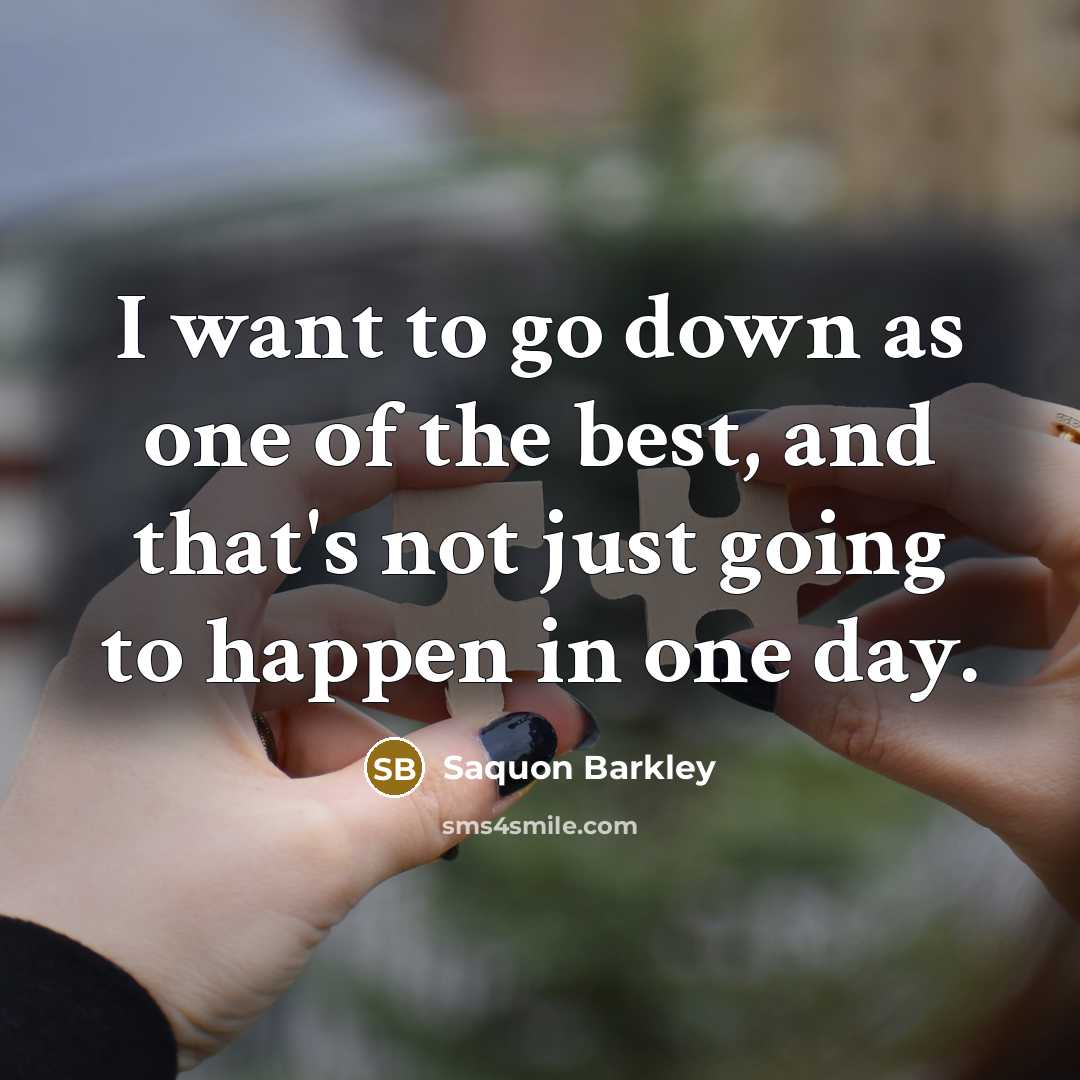 “I want to go down as one of the best,…” quote by Saquon Barkley