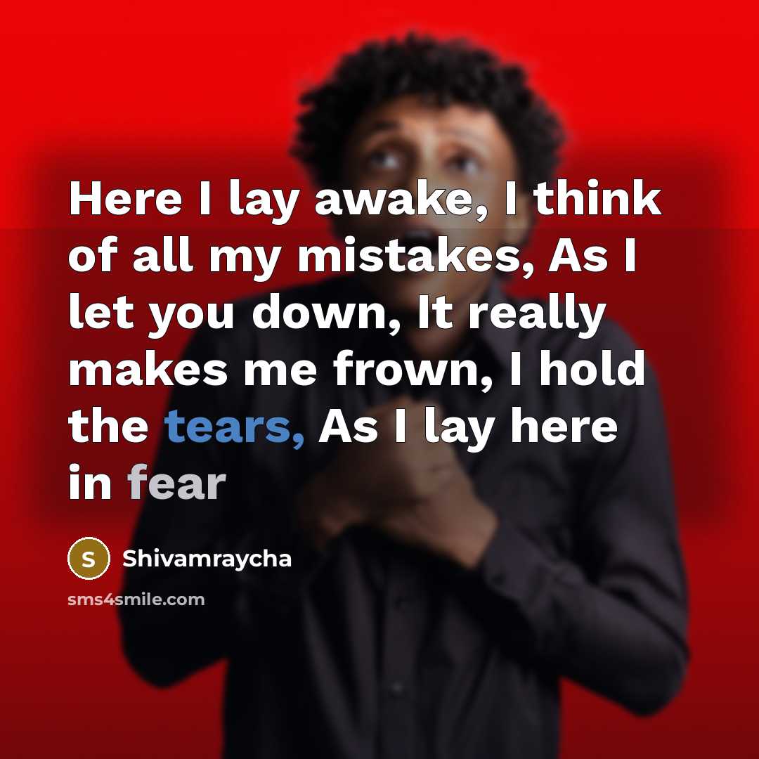 “Here I lay awake, I think of all my mistakes,…” quote by Shivamraycha