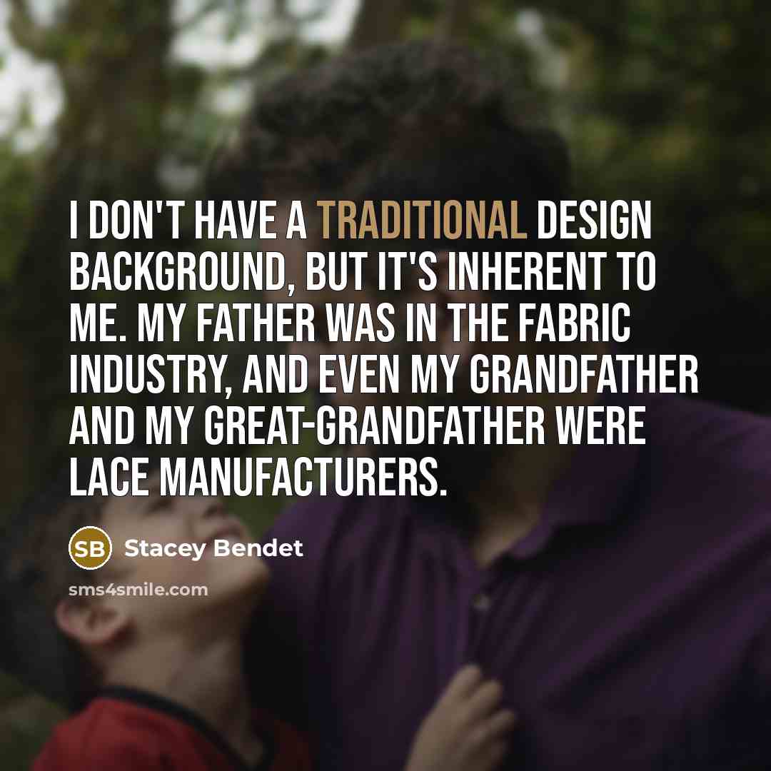 “I don't have a traditional design background, but it's inherent…” quote by Stacey Bendet