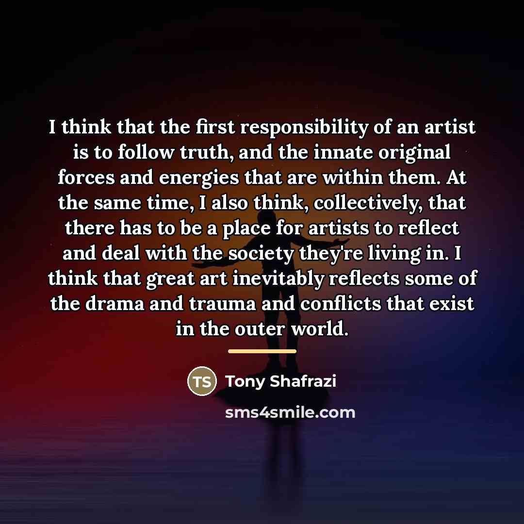 “I think that the first responsibility of an artist is…” quote by Tony Shafrazi