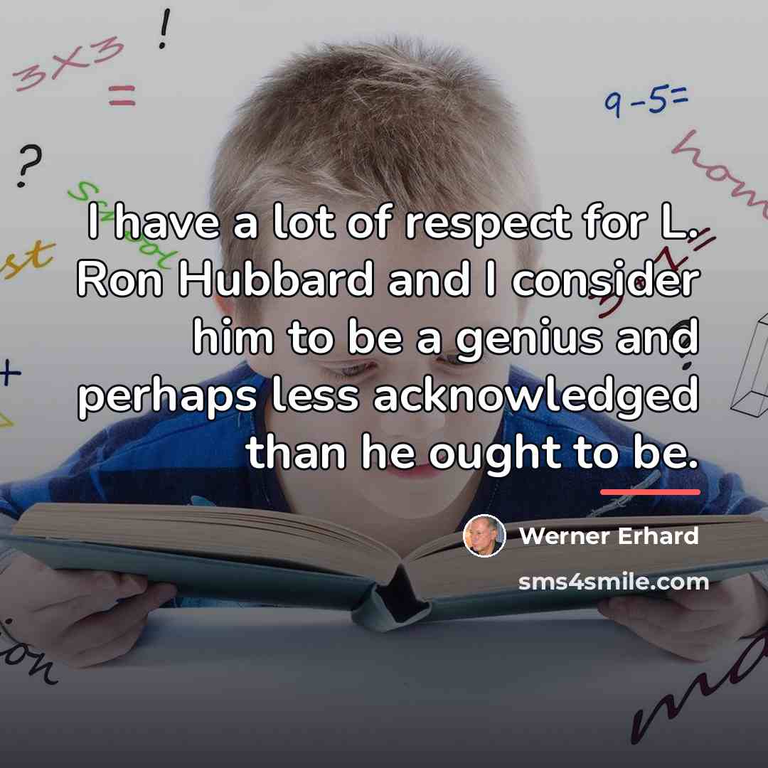 “I have a lot of respect for L. Ron Hubbard…” quote by Werner Erhard