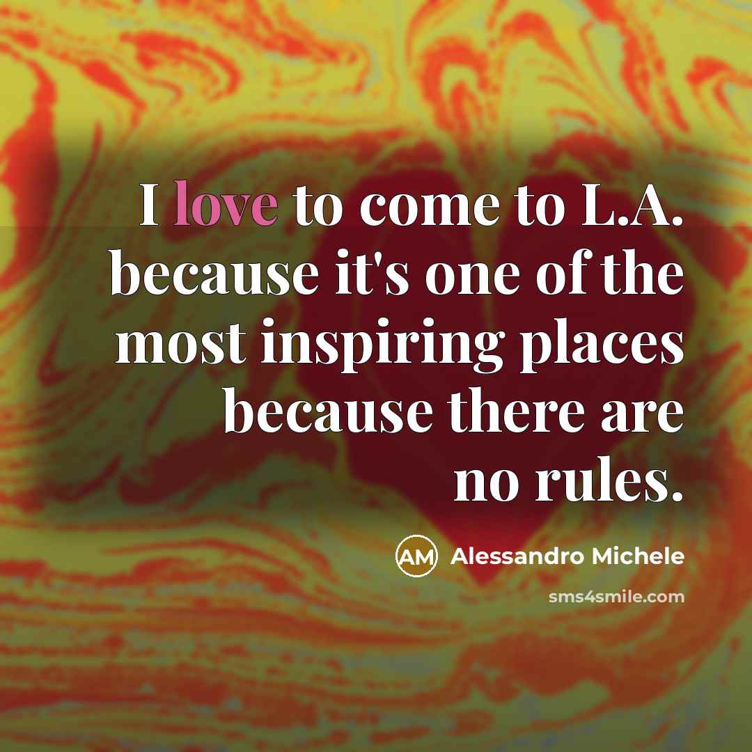 “I love to come to L.A. because it's one of…” quote by Alessandro Michele