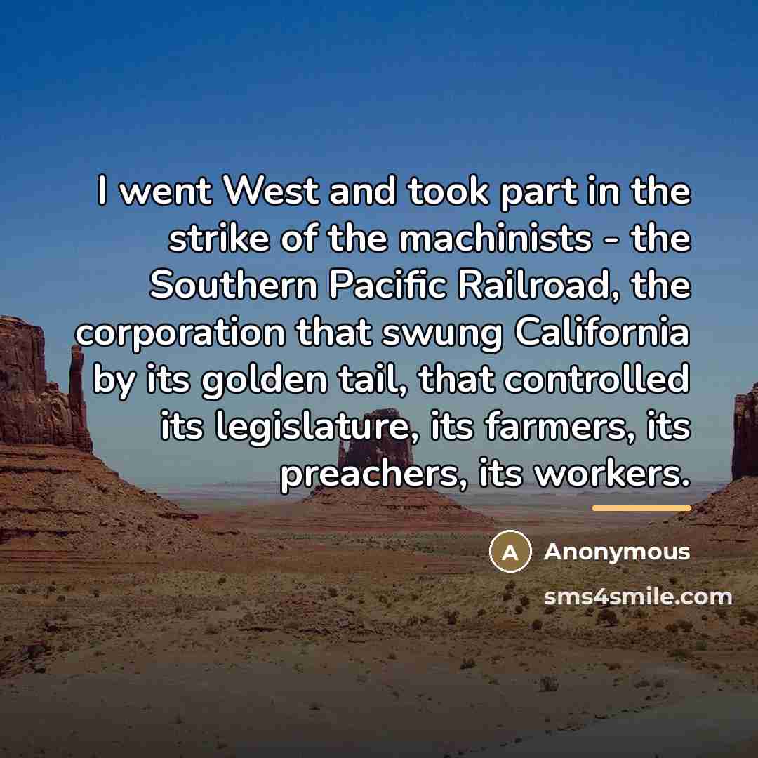 “I went West and took part in the strike of…” quote by Anonymous