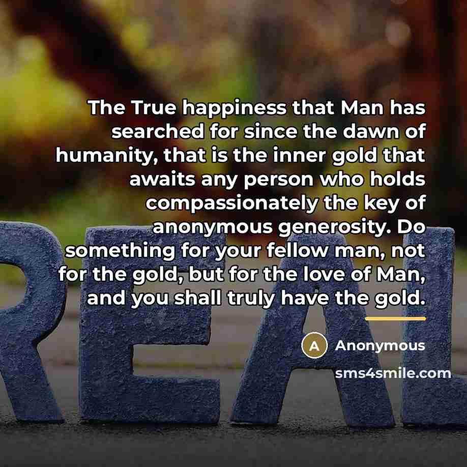 “The True happiness that Man has searched for since the…” quote by Anonymous