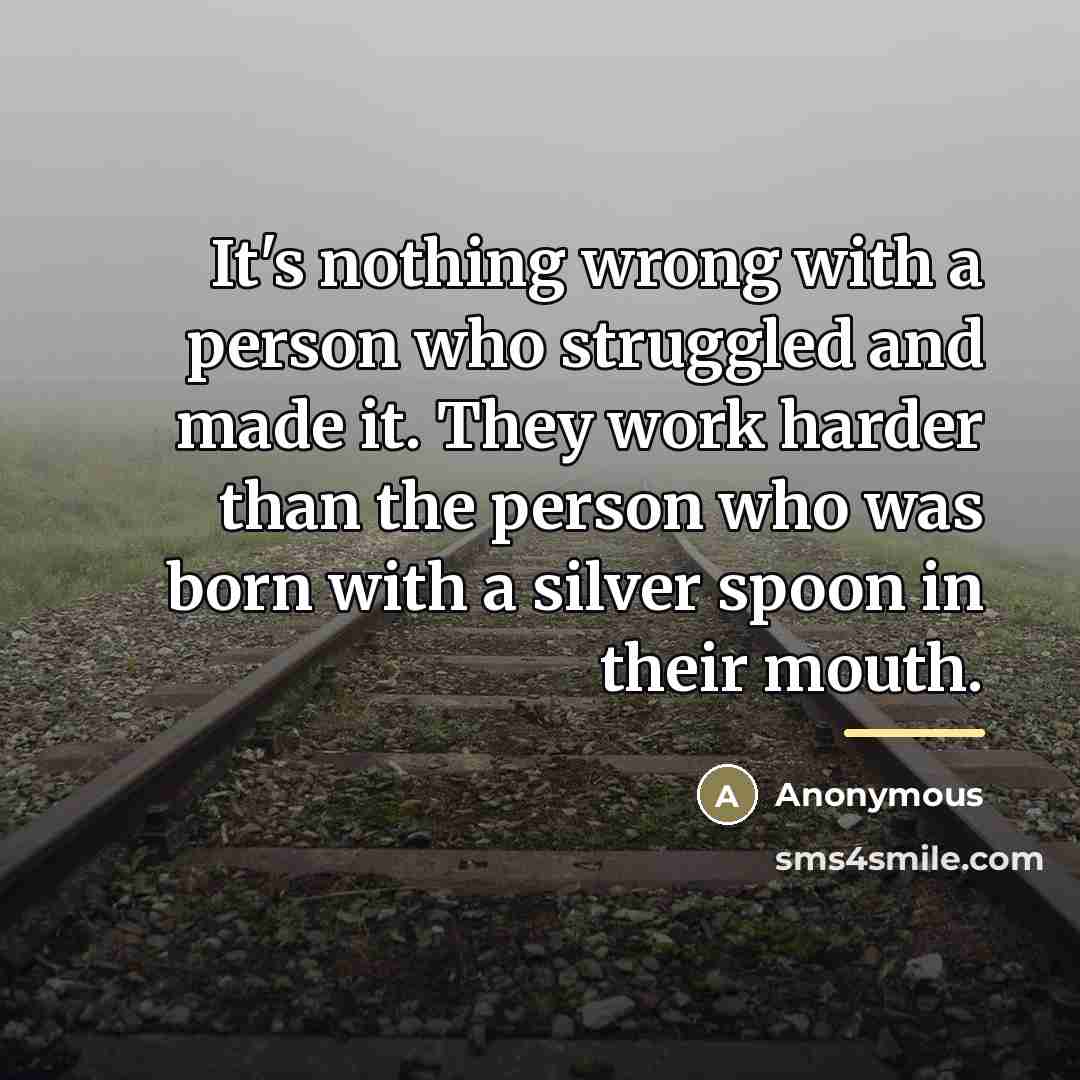 “It's nothing wrong with a person who struggled and made…” quote by Anonymous