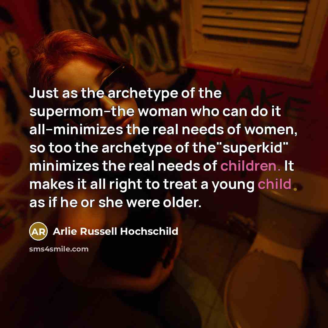 “Just as the archetype of the supermom--the woman who can…” quote by Arlie Russell Hochschild