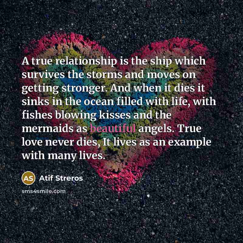 “A true relationship is the ship which survives the storms…” quote by Atif Streros