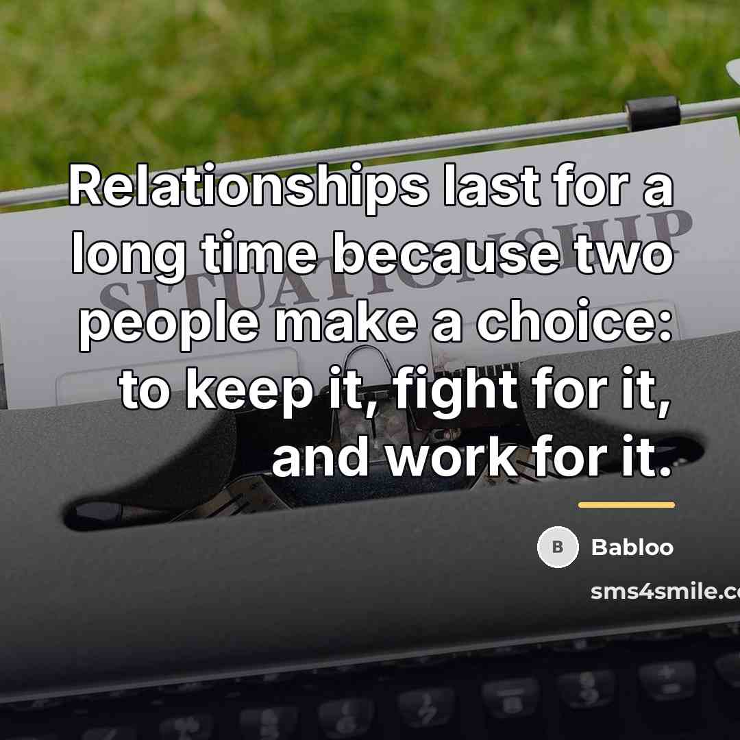 “Relationships last for a long time because two people make…” quote by Babloo