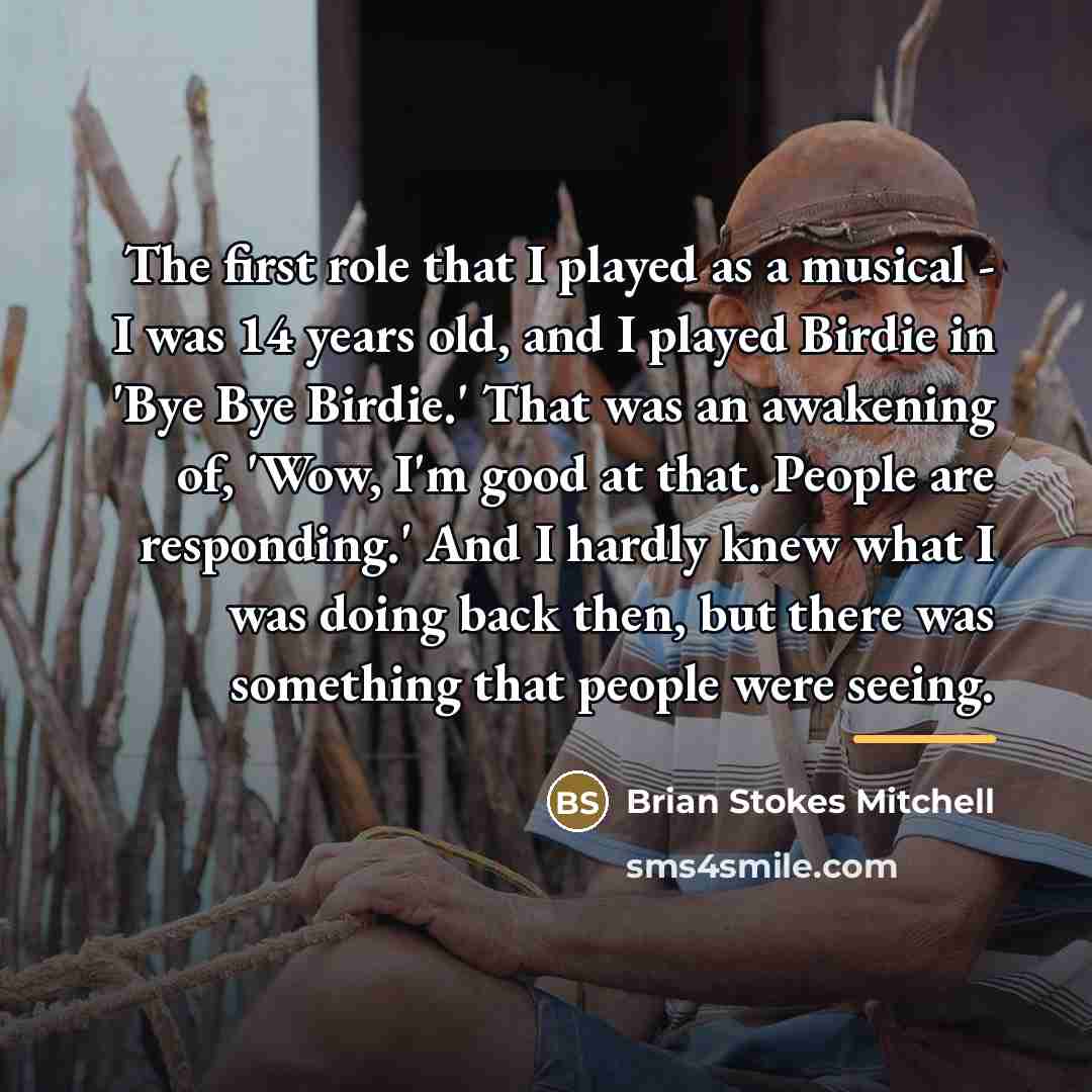 “The first role that I played as a musical -…” quote by Brian Stokes Mitchell