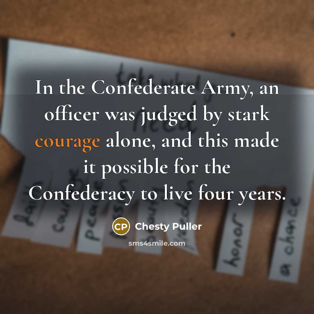 “In the Confederate Army, an officer was judged by stark…” quote by Chesty Puller