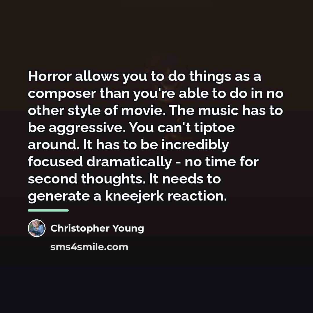 “Horror allows you to do things as a composer than…” quote by Christopher Young