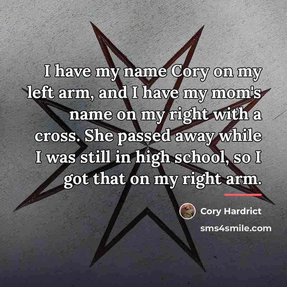 “I have my name Cory on my left arm, and…” quote by Cory Hardrict