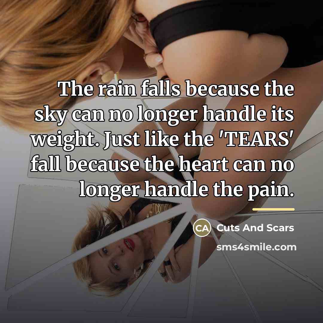 “The rain falls because the sky can no longer handle…” quote by Cuts And Scars