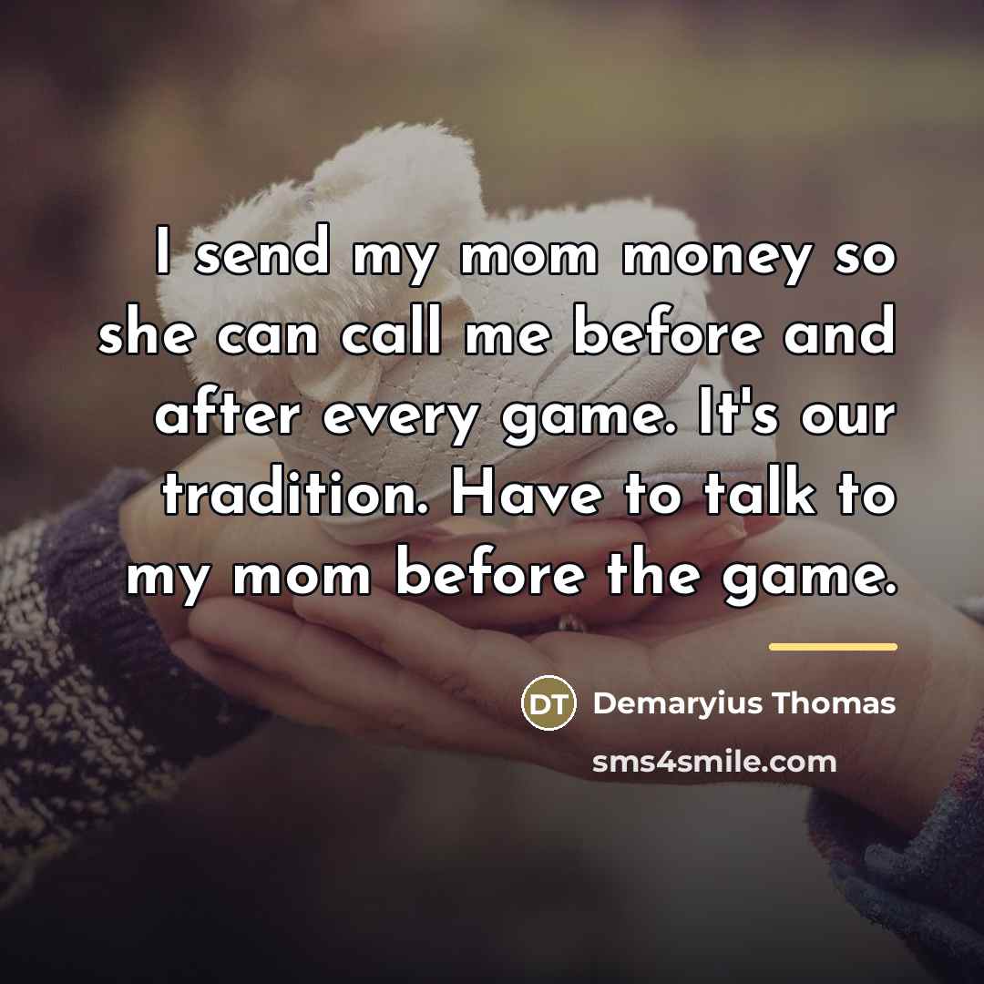 “I send my mom money so she can call me…” quote by Demaryius Thomas