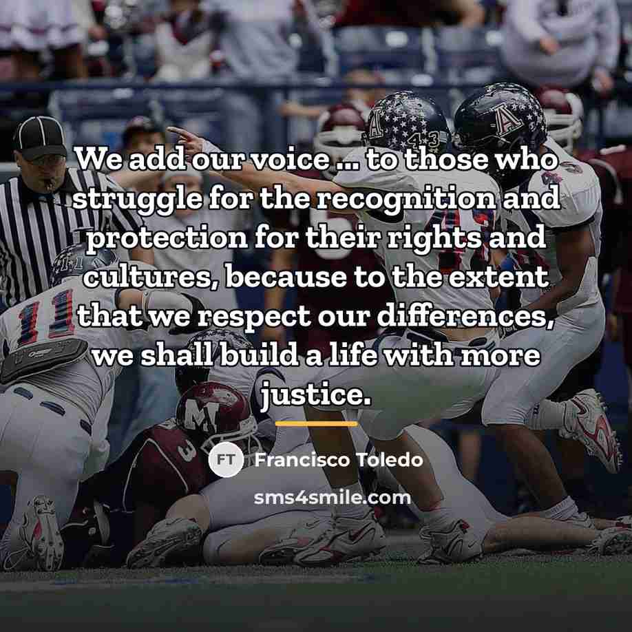 “We add our voice ... to those who struggle for…” quote by Francisco Toledo