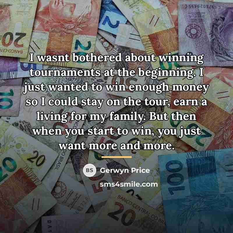 “I wasnt bothered about winning tournaments at the beginning. I…” quote by Gerwyn Price