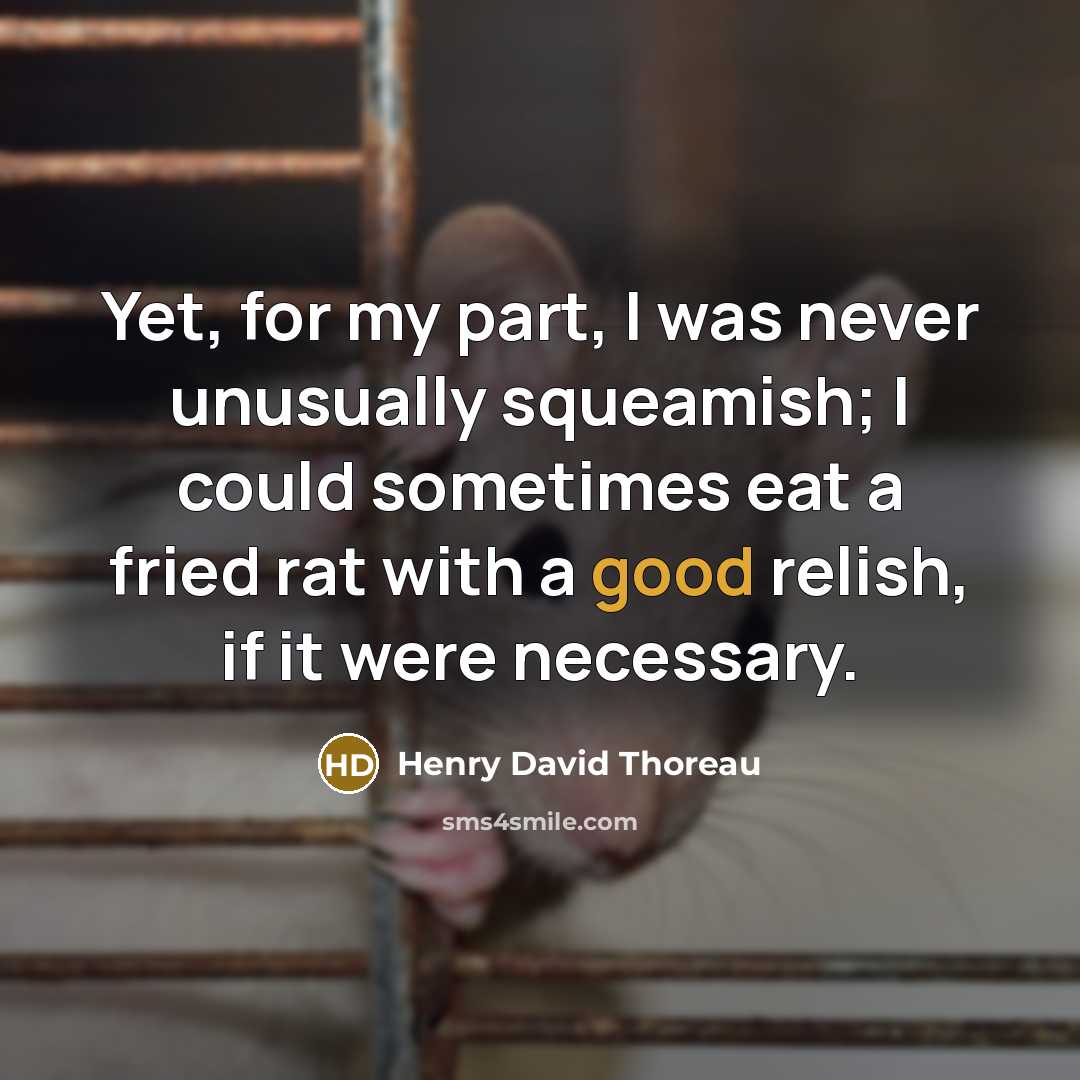 “Yet, for my part, I was never unusually squeamish; I…” quote by Henry David Thoreau