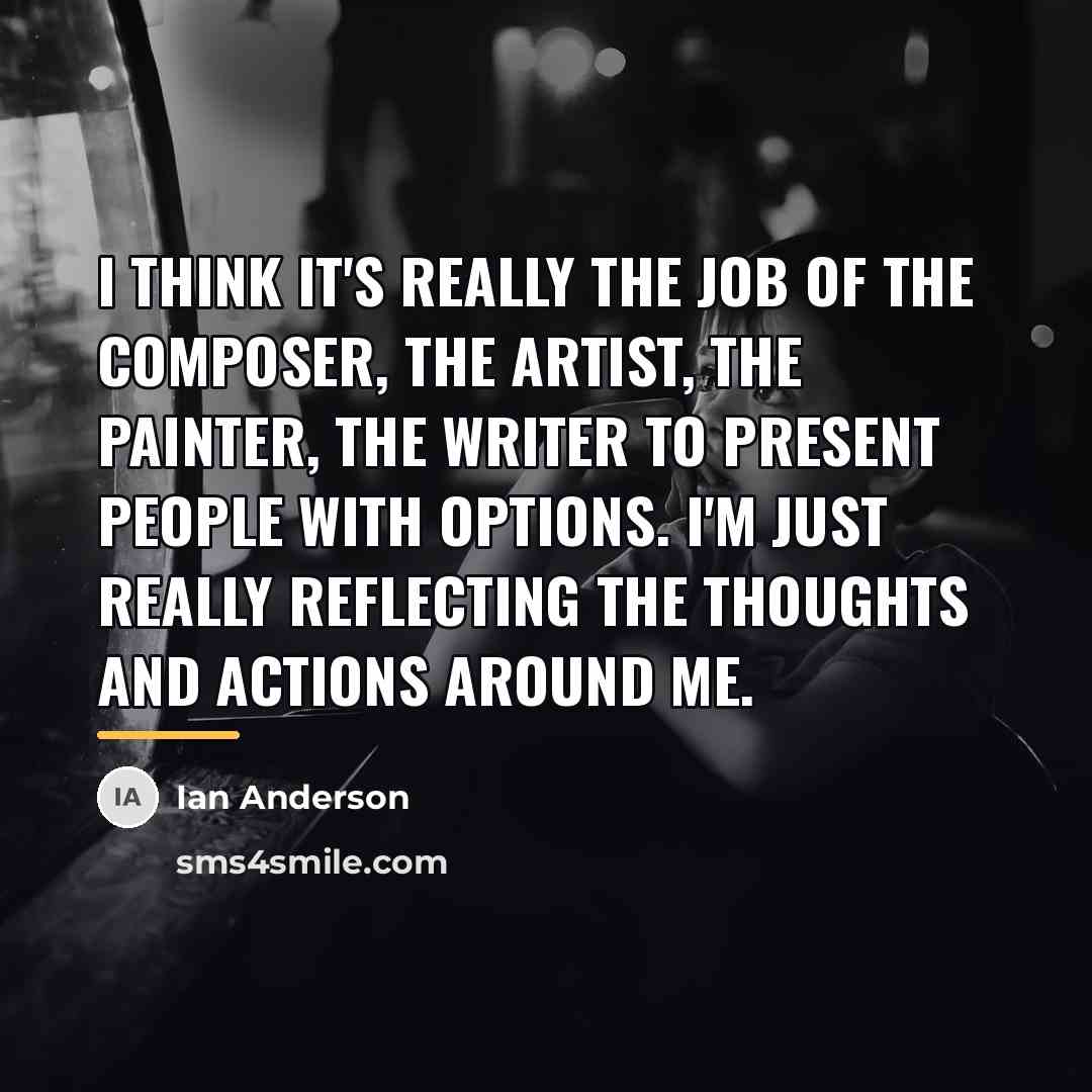 “I think it's really the job of the composer, the…” quote by Ian Anderson