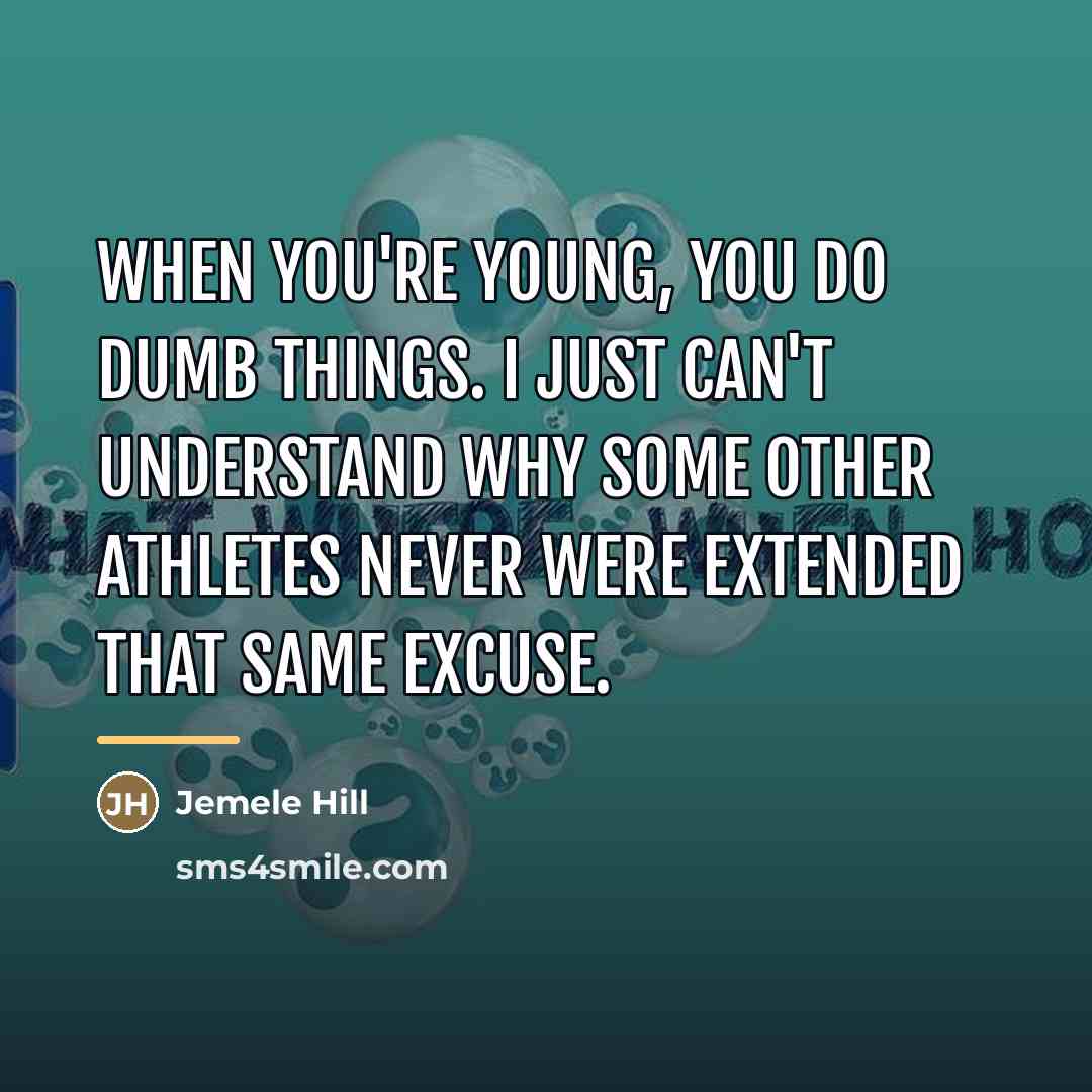 “When you're young, you do dumb things. I just can't…” quote by Jemele Hill